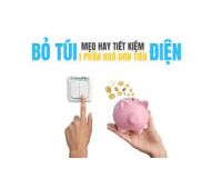 Bỏ túi ngay một phần tiền điện phải thanh toán bằng những cách tiết kiệm điện hiệu quả