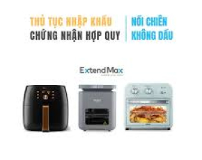 Thủ tục nhập khẩu nồi chiên không dầu : Quy trình 5 bước tối ưu